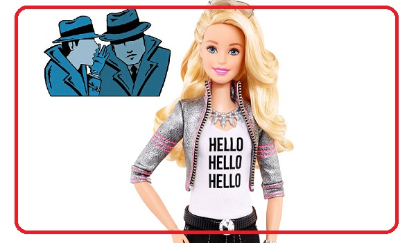 احذر.. “باربي الذكية”… جاسوس فى منزلك