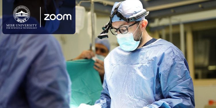 بث مباشر للجراحات.. كلية الطب بجامعة مصر للعلوم تعقد شراكة مع "Zoom"