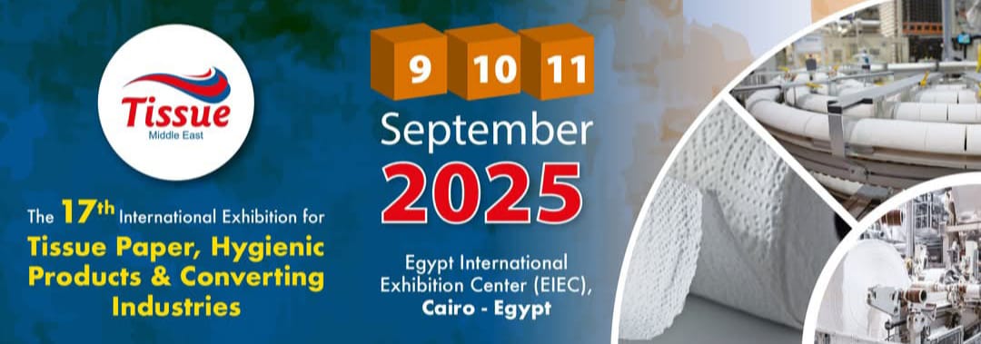 صناعات الورق تتألق في سبتمبر: TISSUE ME 2025 يعود للقاهرة بفرص استثمارية وتقنيات متطورة