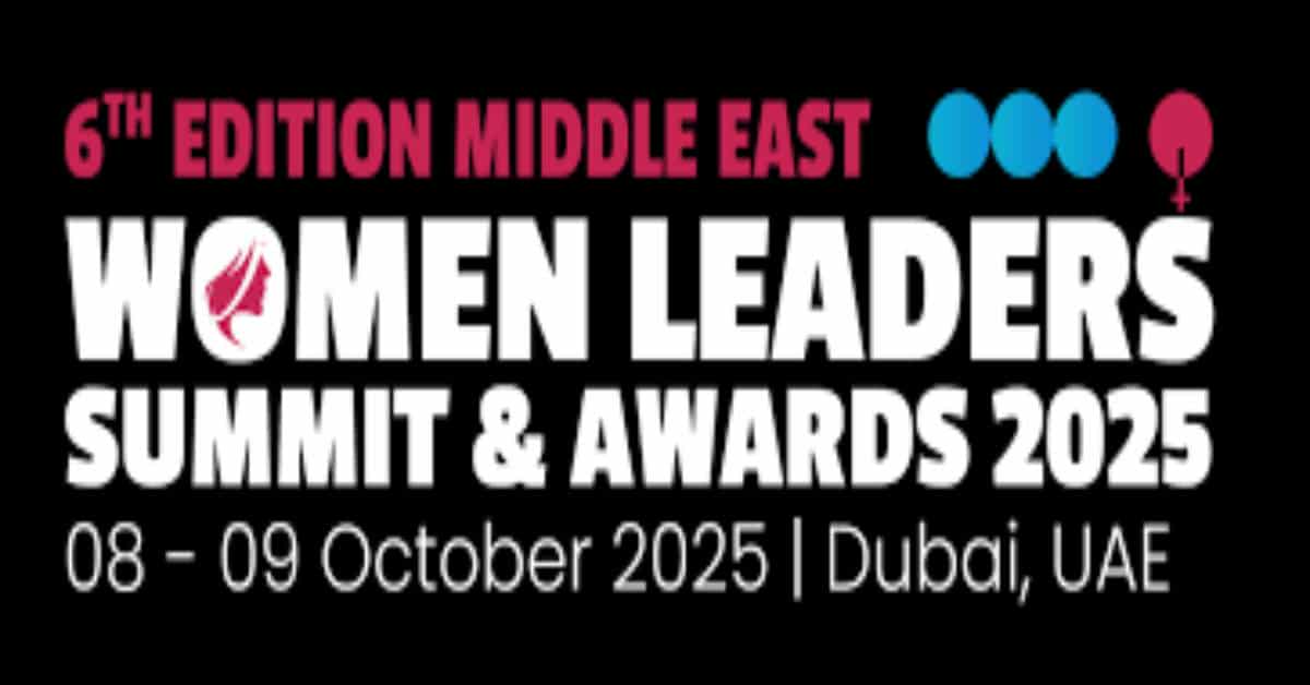 الأربعاء القادم.. انطلاق قمة وجوائز القيادات النسائية فى الشرق الأوسط 2025 بدبى